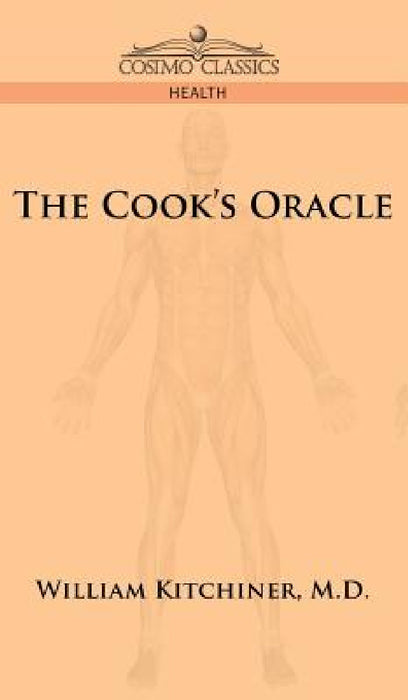 The Cook's Oracle by William Kitchiner