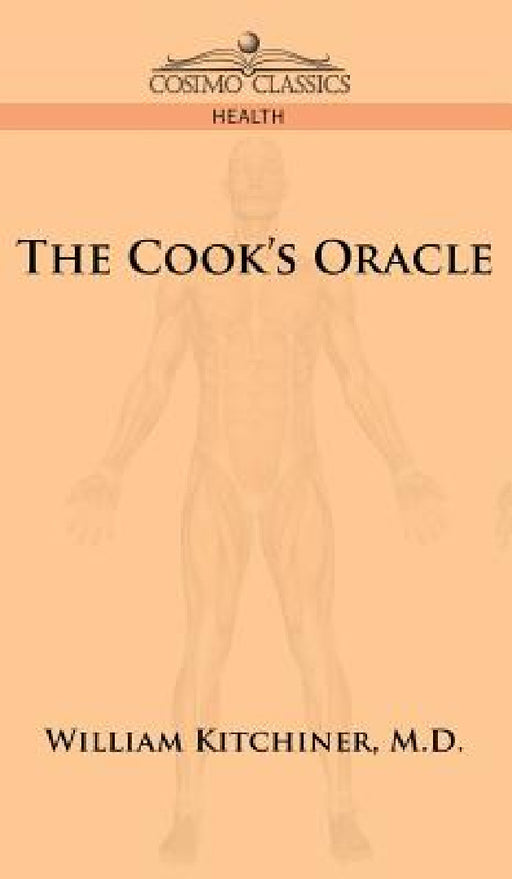 The Cook's Oracle by William Kitchiner
