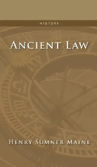 Ancient Law by Henry James Sumner Maine