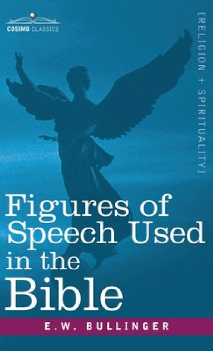 Figures of Speech Used in the Bible by E. W. Bullinger