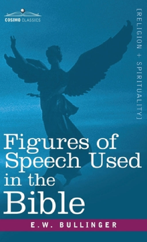 Figures of Speech Used in the Bible by E. W. Bullinger