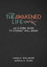 The Awakened Life: An 8-Week Guide to Student Well-Being by Sarah E. Bollinger