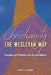 Christianity the Wesleyan Way: Principles and Practices for Life and Ministry by Brian E. Germano