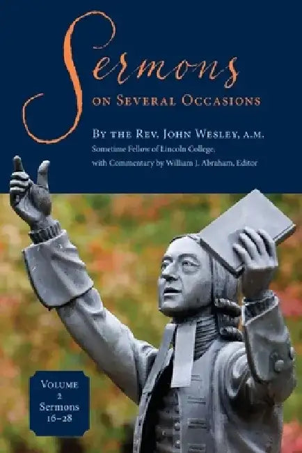 Sermons on Several Occasions, Volume 2, Sermons 16-28 by John Wesley