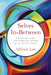 Selves In-Between: Offering Care and Forging Bonds with Difference by Ahyun Lee