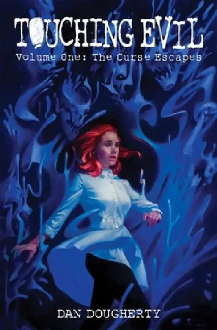 Touching Evil Vol. 1: The Curse Escapes by Dan Dougherty