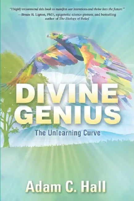 Divine Genius: The Unlearning Curve by Adam C. Hall