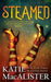 Steamed: A Steampunk Romance by Katie MacAlister