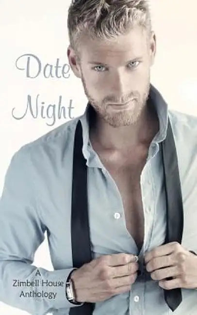 Date Night: A Zimbell House Anthology by Zimbell House Publishing