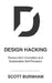 Design Hacking: Resourceful Innovation and Sustainable Self-Reliance by Scott Burnham