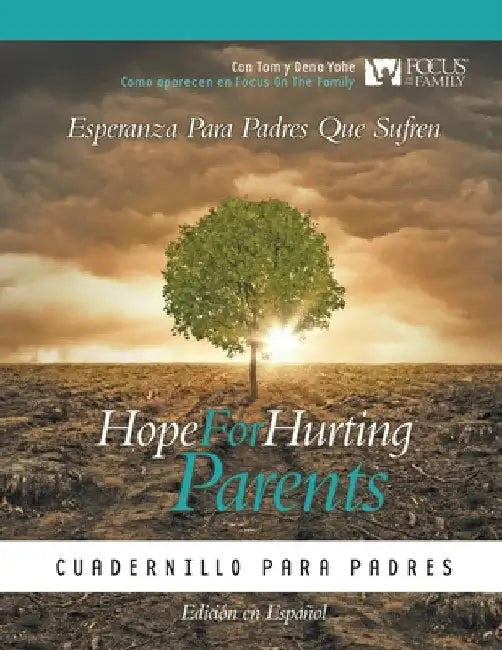 Hope for Hurting Parents (Esperanza para Padres Que Sufren) - by Yohe, Tom And Dena