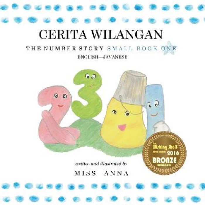 The Number Story 1 CERITA WILANGAN: Small Book One English-Javanese by Anna , Ruth Hastutiningsih Spalvins