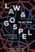 Law & Gospel in Action: Foundations, Ethics, Church by Mark C. Mattes
