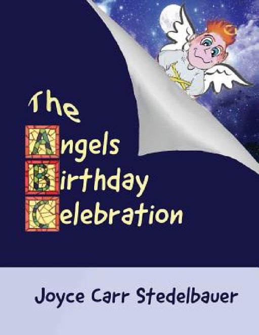 The Angels Birthday Celebration by Joyce Carr Stedelbauer