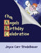 The Angels Birthday Celebration by Joyce Carr Stedelbauer
