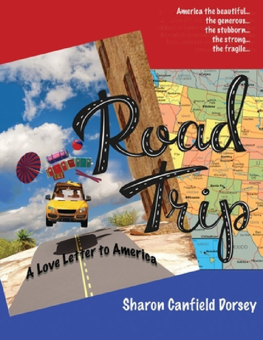 Road Trip: A Love Letter to America by Sharon Canfield Dorsey