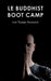 Camp de Survie Bouddhiste: Buddhist Boot Camp by Timber Hawkeye