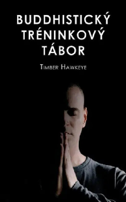 Buddhistický Tréninkový Tábor by Timber Hawkeye