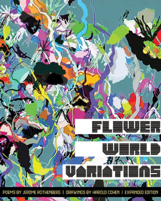 Flower World Variations: Expanded Edition by Jerome Rothenberg
