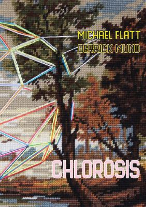 Chlorosis by Michael Flatt, Derrick Mund, Suchitra Mattai