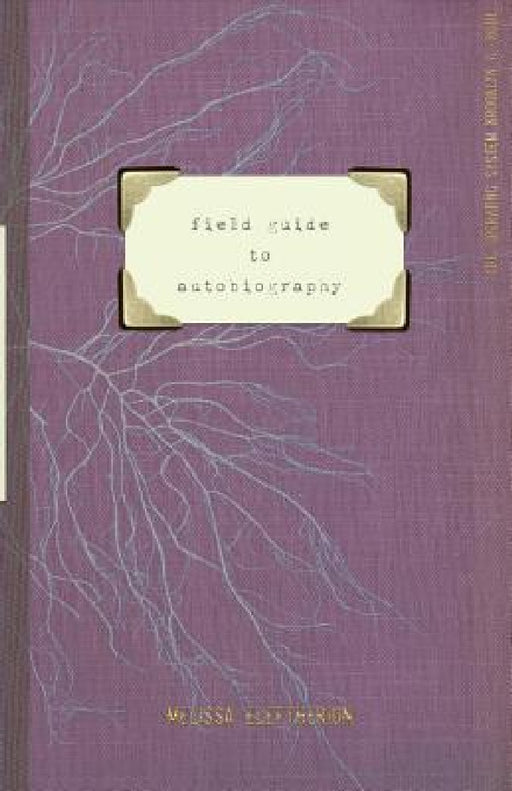 field guide to autobiography by Melissa Eleftherion, Lynne Desilva-Johnson