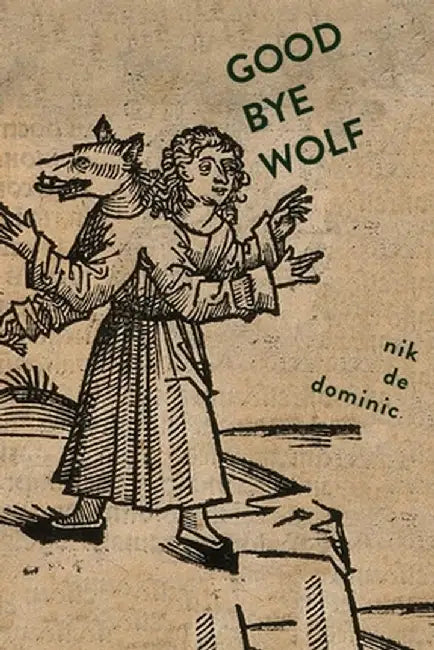 Goodbye Wolf by Nik De Dominic