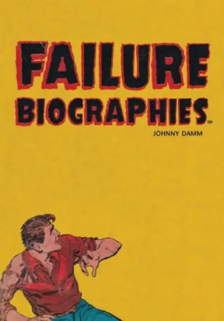 Failure Biographies by Johnny Damm