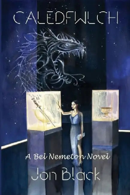 Bel Nemeton: Caledfwlch by Jon Black