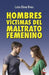 Hombres victimas del maltrato femenino by Rivas, Luisa Elena