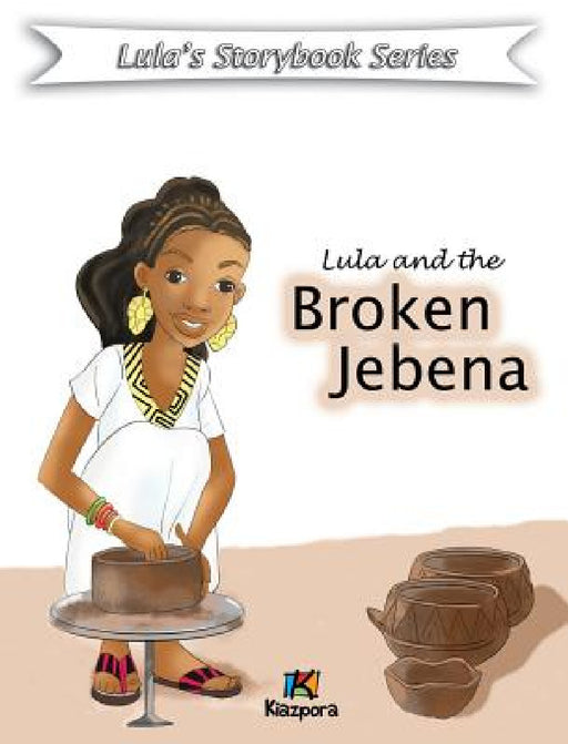 Lula and the Broken Jebena - Children Book by Kiazpora