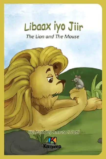 Libaax iyo Jiir - The Lion and the Mouse - Somali Children's Book by Kiazpora