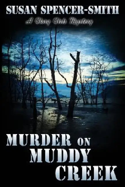 Murder on Muddy Creek: A Glory Girls Mystery by Susan Spencer-Smith