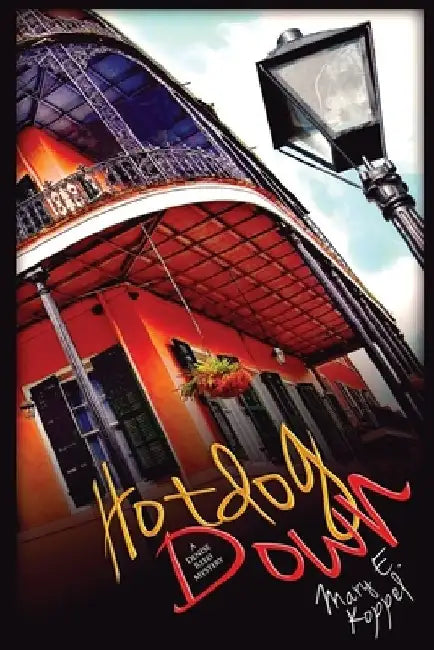 Hotdog Down: A Denise Reed Mystery by Mary Koppel