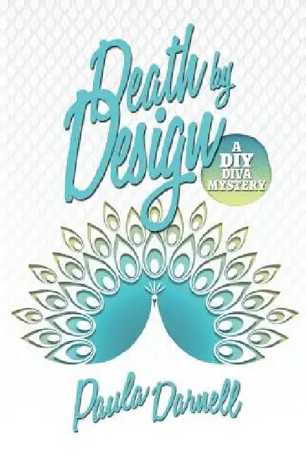 Death by Design: A DIY Diva Mystery by Paula Darnell