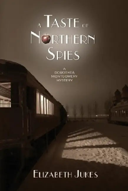 A Taste of Northern Spies: A Dorothea Montgomery Mystery by Elizabeth Jukes