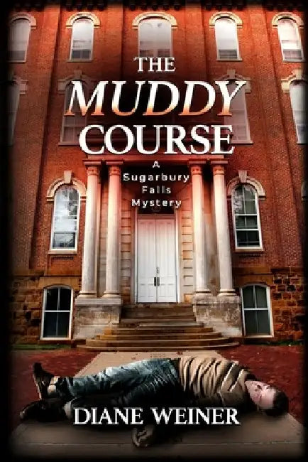 The Muddy Course: A Sugarbury Falls Mystery by Diane Weiner