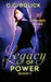 Legacy of Power: Season 2 by C. C. Bolick