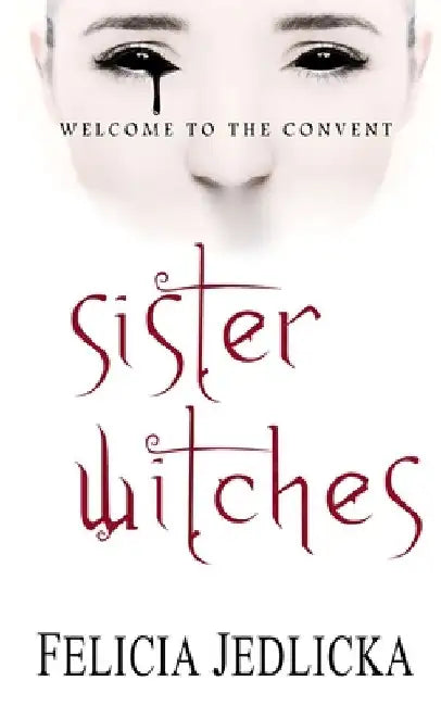 Sister Witches by Felicia Jedlicka