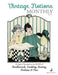 Vintage Notions Monthly - Issue 15: A Guide Devoted to the Love of Needlework, Cooking, Sewing, Fasion & Fun by Amy Barickman