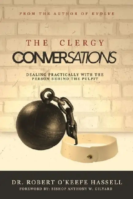 The Clergy Conversations: Dealing Practically with the Person Behind The Pulpit by Robert O'Keefe Hassell