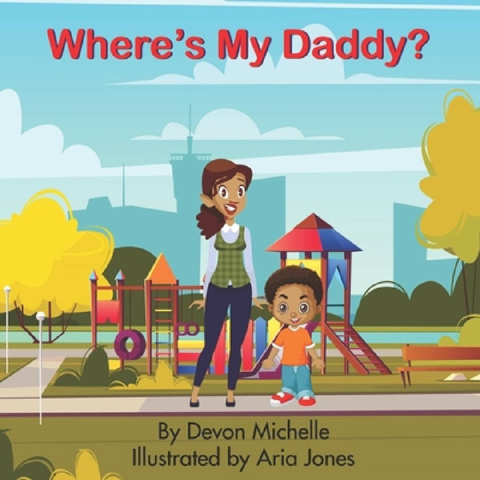Where's My Daddy? by Aria Jones