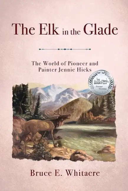 The Elk in the Glade by Bruce E. Whitacre