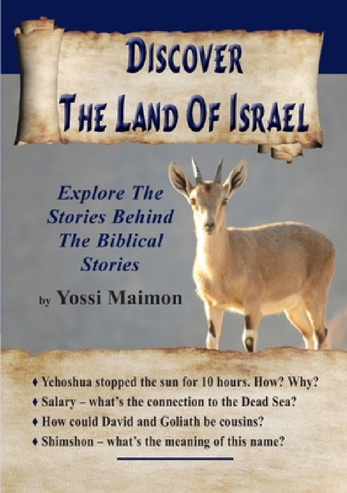 Discover The Land Of Israel: Explore The Stories Behind The Biblical Stories by Yossi Maimon