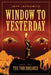 Window To Yesterday: The Torchbearer by Jeff Lefkowitz