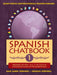 Spanish Chatbook 1: Our first-level conversational workbook with Spanish lessons by Julie Jahde Pospishil, Bradley Francis Pospishil