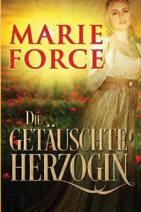 Die getäuschte Herzogin by Marie Force, Lily Adrian