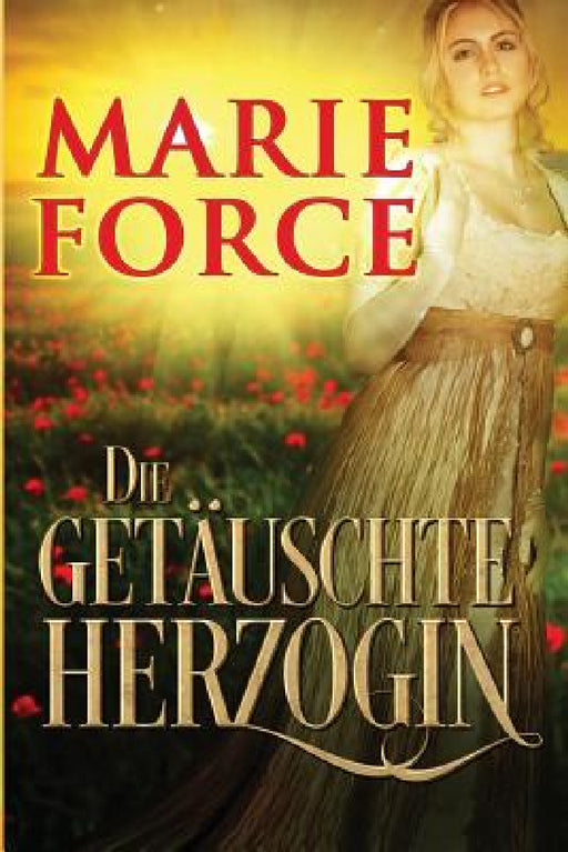 Die getäuschte Herzogin by Marie Force, Lily Adrian