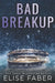 Bad Breakup by Elise Faber
