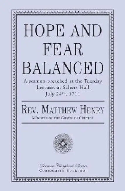 Hope and Fear Balanced by Matthew Henry