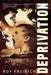 Deprivation by Roy Freirich